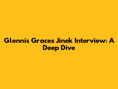 Glennis Grace's Jinek Interview: A Deep Dive