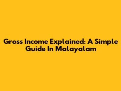 Gross Income Explained: A Simple Guide In Malayalam