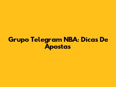 Grupo Telegram NBA: Dicas De Apostas