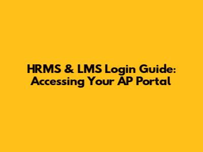 HRMS & LMS Login Guide: Accessing Your AP Portal