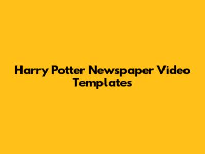Harry Potter Newspaper Video Templates