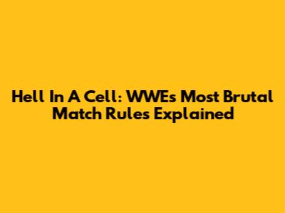 Hell In A Cell: WWE's Most Brutal Match Rules Explained