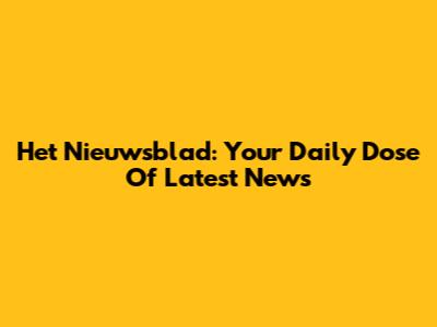Het Nieuwsblad: Your Daily Dose Of Latest News