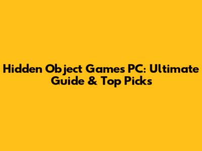 Hidden Object Games PC: Ultimate Guide & Top Picks