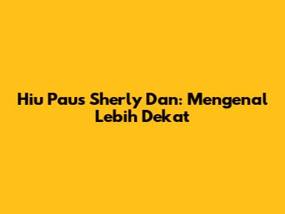 Hiu Paus Sherly Dan: Mengenal Lebih Dekat
