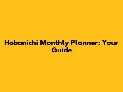 Hobonichi Monthly Planner: Your Guide