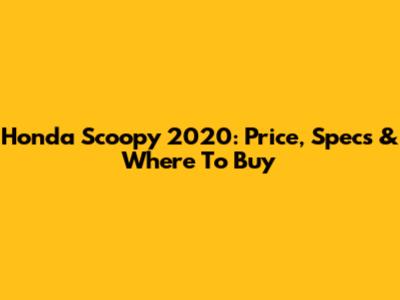 Honda Scoopy 2020: Price, Specs & Where To Buy
