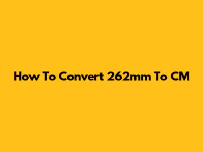 How To Convert 262mm To CM
