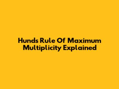 Hund's Rule Of Maximum Multiplicity Explained