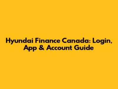 Hyundai Finance Canada: Login, App & Account Guide