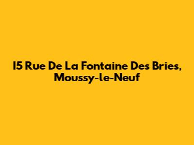 I5 Rue De La Fontaine Des Bries, Moussy-le-Neuf