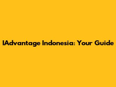 IAdvantage Indonesia: Your Guide