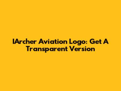 IArcher Aviation Logo: Get A Transparent Version