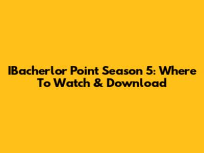 IBacherlor Point Season 5: Where To Watch & Download