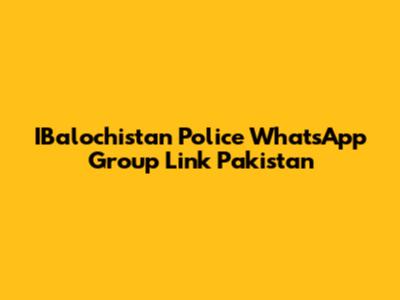 IBalochistan Police WhatsApp Group Link Pakistan
