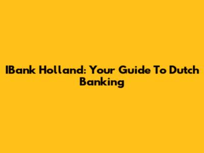 IBank Holland: Your Guide To Dutch Banking