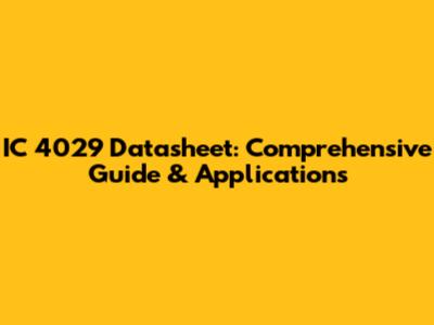 IC 4029 Datasheet: Comprehensive Guide & Applications