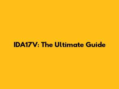 IDA17V: The Ultimate Guide