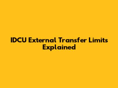 IDCU External Transfer Limits Explained