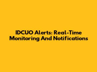 IDCUO Alerts: Real-Time Monitoring And Notifications