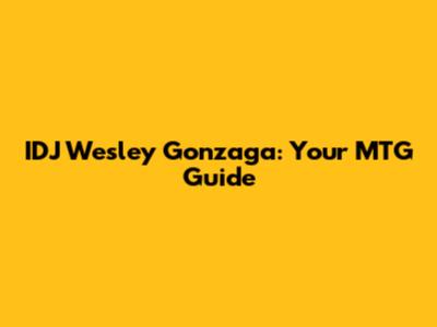 IDJ Wesley Gonzaga: Your MTG Guide
