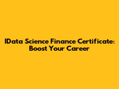 IData Science Finance Certificate: Boost Your Career