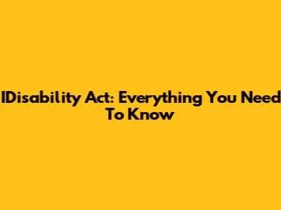IDisability Act: Everything You Need To Know