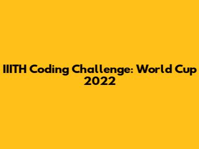 IIITH Coding Challenge: World Cup 2022