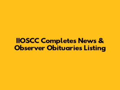 IIOSCC Completes News & Observer Obituaries Listing