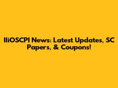IIiOSCPI News: Latest Updates, SC Papers, & Coupons!
