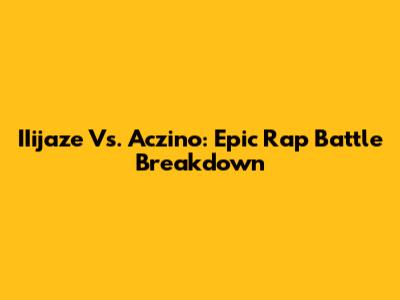 IIijaze Vs. Aczino: Epic Rap Battle Breakdown