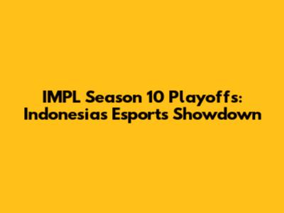 IMPL Season 10 Playoffs: Indonesia's Esports Showdown