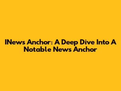 INews Anchor: A Deep Dive Into A Notable News Anchor