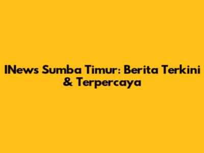 INews Sumba Timur: Berita Terkini & Terpercaya