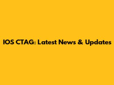 IOS CTAG: Latest News & Updates