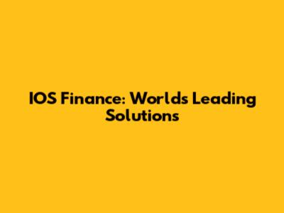 IOS Finance: World's Leading Solutions