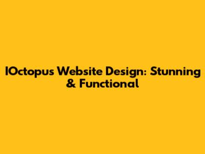 IOctopus Website Design: Stunning & Functional