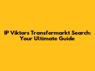 IP Viktor's Transfermarkt Search: Your Ultimate Guide