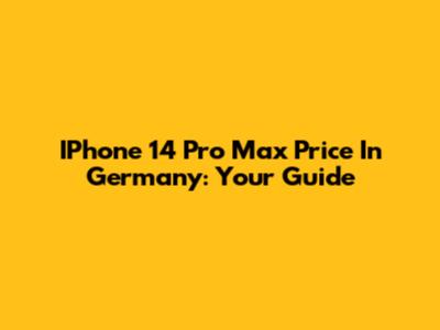 IPhone 14 Pro Max Price In Germany: Your Guide