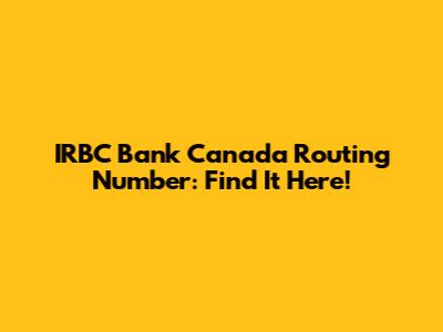 IRBC Bank Canada Routing Number: Find It Here!