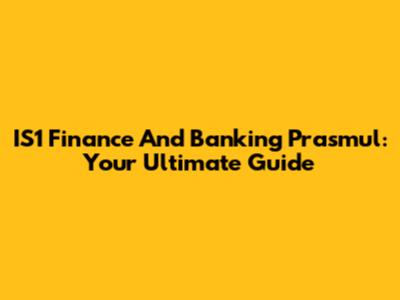 IS1 Finance And Banking Prasmul: Your Ultimate Guide