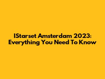 IStarset Amsterdam 2023: Everything You Need To Know