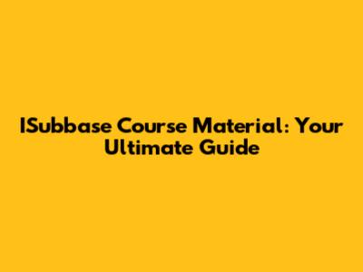 ISubbase Course Material: Your Ultimate Guide