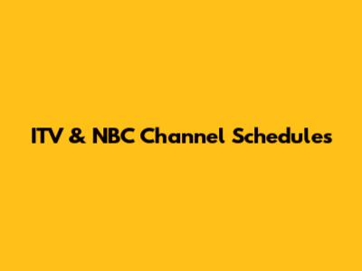 ITV & NBC Channel Schedules
