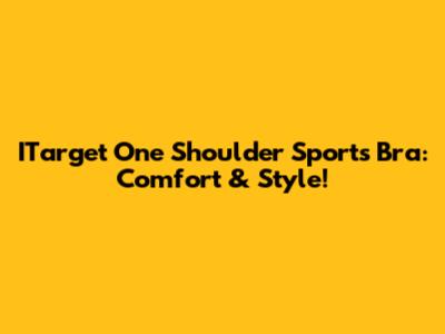 ITarget One Shoulder Sports Bra: Comfort & Style!