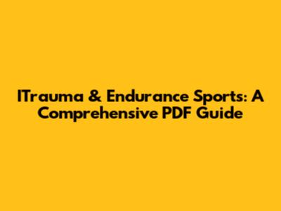 ITrauma & Endurance Sports: A Comprehensive PDF Guide