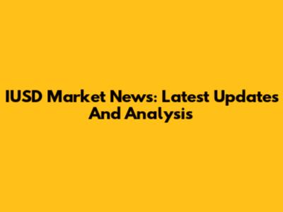 IUSD Market News: Latest Updates And Analysis