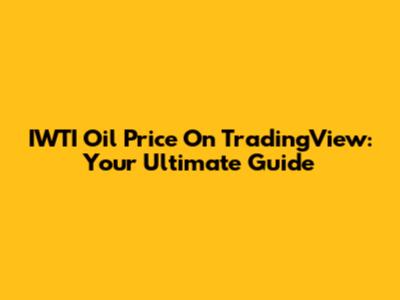 IWTI Oil Price On TradingView: Your Ultimate Guide
