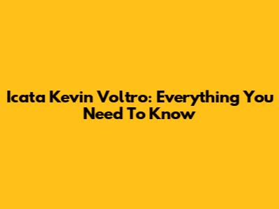 Icata Kevin Voltro: Everything You Need To Know