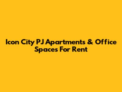 Icon City PJ Apartments & Office Spaces For Rent